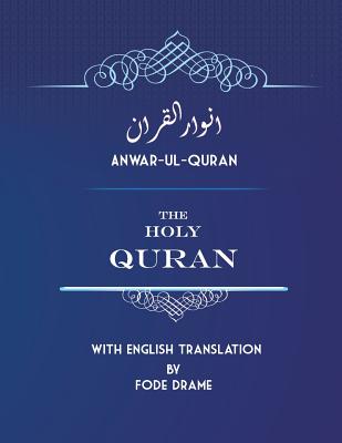 Anwar-ul-Quran: The Holy Quran with English Translation by Fode Drame - Fode Drame