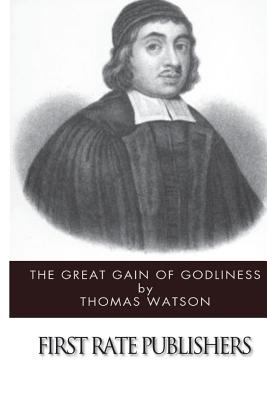 The Great Gain of Godliness - Thomas Watson