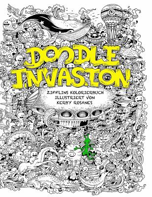 Doodle Invasion: Zifflins Kolorierbuch - Kerby Rosanes