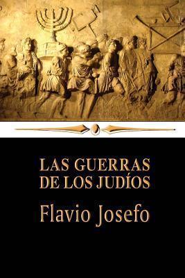 Las guerras de los judos - Flavio Josefo