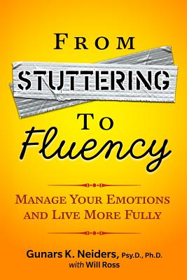 From Stuttering to Fluency: Manage Your Emotions and Live More Fully - Will Ross