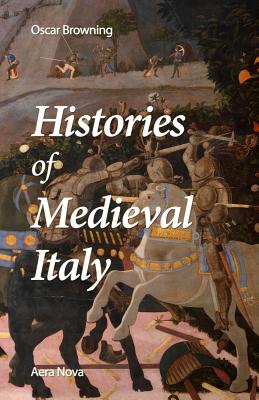 Histories of Medieval Italy - Oscar Browning