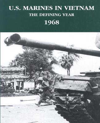U.S. Marines in Vietnam: The Defining Year - 1968 - Lieutenant Colonel Leonard A. Blasiol