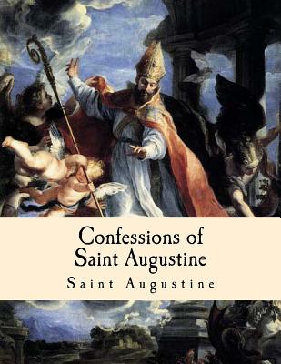 Confessions of Saint Augustine - Saint Augustine