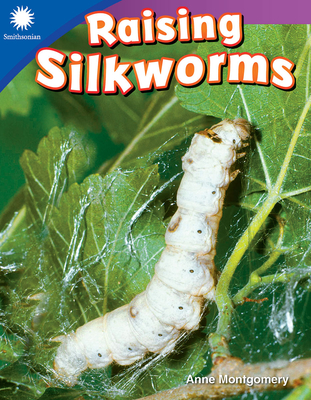 Raising Silkworms - Anne Montgomery