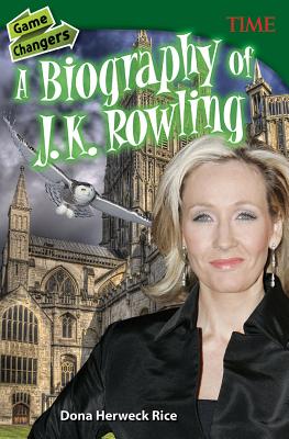Game Changers: A Biography of J. K. Rowling - Dona Herweck Rice
