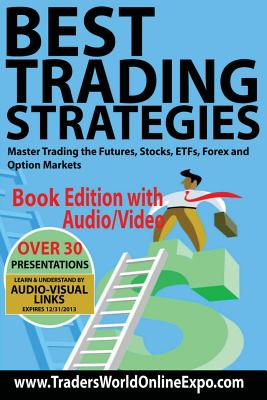 Best Trading Strategies: Master Trading the Futures, Stocks, ETFs, Forex and Option Markets - Adirenne Toghraie