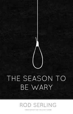 The Season to Be Wary - Rod Serling