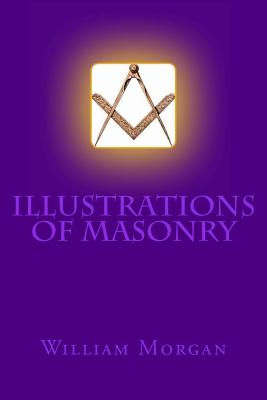 Illustrations of Masonry - William Morgan