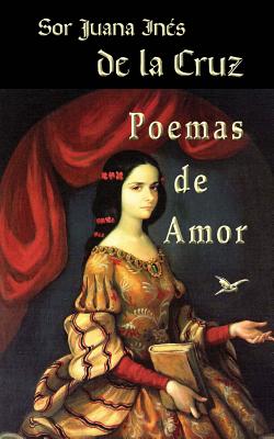 Poemas de amor - Sor Juana Ines De La Cruz