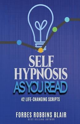 Self Hypnosis As You Read: 42 Life-Changing Scripts! - Rob Morrison