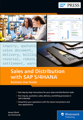 Sales and Distribution with SAP S/4hana: Business User Guide - James Olcott