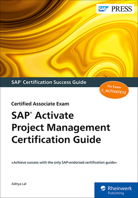 SAP Activate Project Management Certification Guide: Certified Associate Exam - Aditya Lal