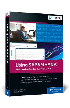 Using SAP S/4hana: An Introduction for Business Users - Wolfgang Fitznar