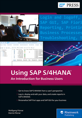 Using SAP S/4hana: An Introduction for Business Users - Wolfgang Fitznar