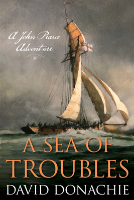 A Sea of Troubles: A John Pearce Adventure - David Donachie
