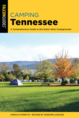 Camping Tennessee: A Comprehensive Guide to the State's Best Campgrounds - Sunshine Loveless