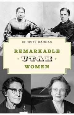 Poza produsului Remarkable Utah Women, Second Edition - Christy Karras