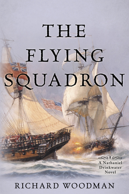 The Flying Squadron: A Nathaniel Drinkwater Novel - Richard Woodman