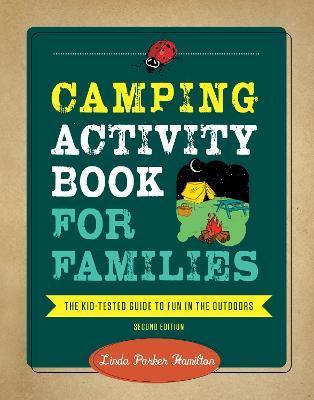 Coperta cărții 'Camping Activity Book for Families: The Kid-Tested Guide to Fun in the Outdoors - Linda Hamilton'