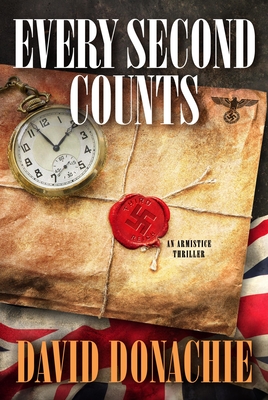 Every Second Counts: An Armistice Thriller - David Donachie