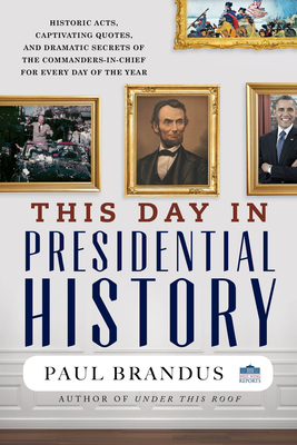 This Day in Presidential History - Paul Brandus