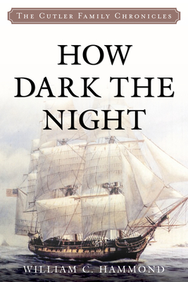 How Dark the Night - William C. Hammond