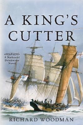 A King's Cutter: A Nathaniel Drinkwater Novel - Richard Woodman