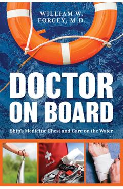 Coperta cărții 'Doctor on Board: Ship's Medicine Chest and Care on the Water - William Forgey'