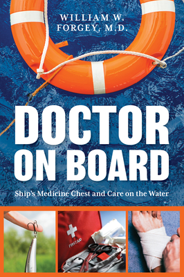 Coperta cărții 'Doctor on Board: Ship's Medicine Chest and Care on the Water - William Forgey'