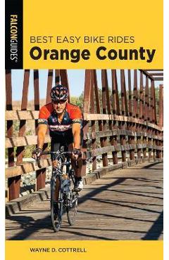 Coperta cărții 'Best Easy Bike Rides Orange County - Wayne D. Cottrell'