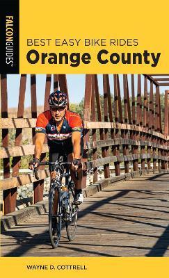 Coperta cărții 'Best Easy Bike Rides Orange County - Wayne D. Cottrell'