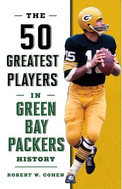 The 50 Greatest Players in Chicago Bears History: Cohen, Robert W.:  9781493046980: : Books