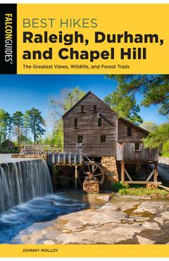 Coperta cărții 'Best Hikes Raleigh, Durham, and Chapel Hill: The Greatest Views, Wildlife, and Forest Trails - Johnny Molloy'