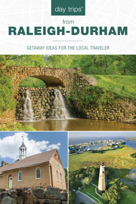 Day Trips(R) from Raleigh-Durham: Getaway Ideas For The Local Traveler - James L. Hoffman