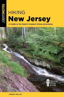 Hiking New Jersey: A Guide to the State's Greatest Hiking Adventures - Johnny Molloy