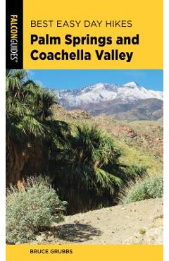 Coperta cărții 'Best Easy Day Hikes Palm Springs and Coachella Valley - Bruce Grubbs'