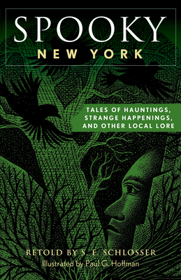 Spooky New York: Tales Of Hauntings, Strange Happenings, And Other Local Lore, Second Edition - S. E. Schlosser