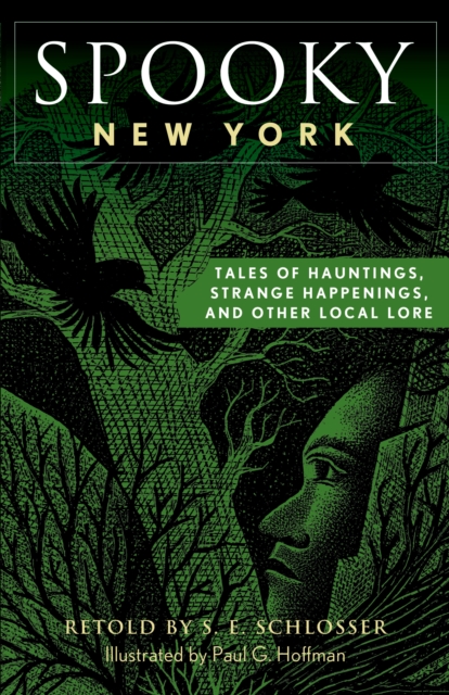Spooky New York: Tales Of Hauntings, Strange Happenings, And Other Local Lore, Second Edition - S. E. Schlosser