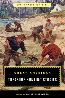 Great American Treasure Hunting Stories - Lamar Underwood