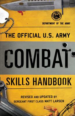 The Official U.S. Army Combat Skills Handbook - Department Of The Army