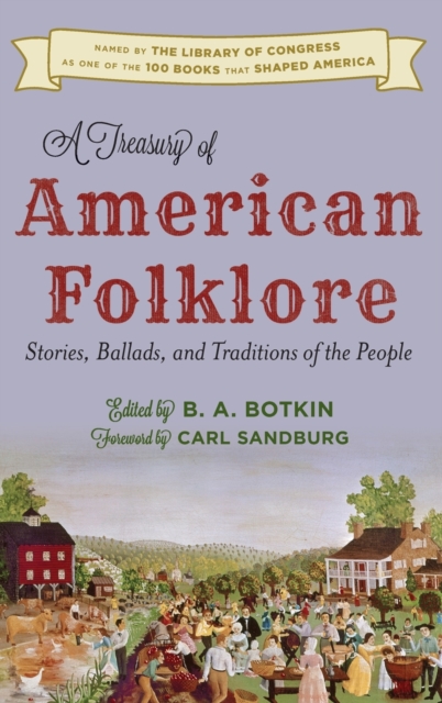 A Treasury of American Folklore: Stories, Ballads, and Traditions of the People - B. A. Botkin