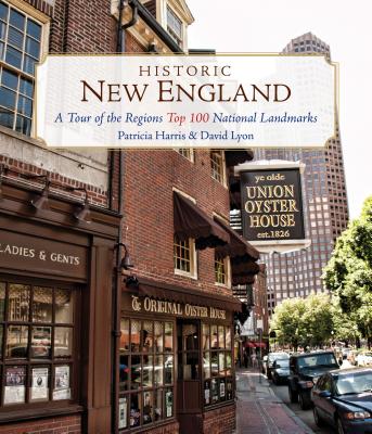 Historic New England: A Tour of the Region's Top 100 National Landmarks - Patricia Harris