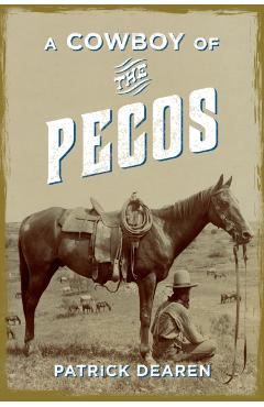 A Cowboy of the Pecos - Patrick Dearen