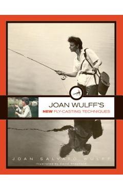 Coperta cărții 'Joan Wulff's New Fly-Casting Techniques - Joan Wulff'