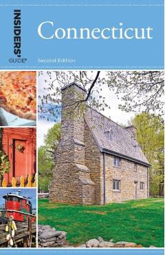 Insiders' Guide(R) to Connecticut, 2nd Edition - Eric D. Lehman