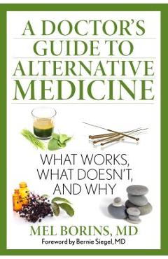 Coperta cărții 'A Doctor's Guide to Alternative Medicine: What Works, What Doesn't, and Why - Mel Borins'