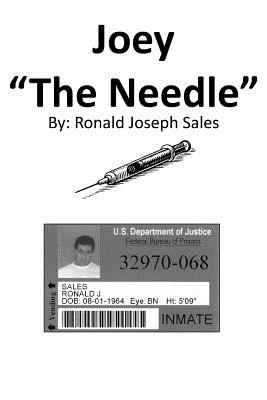 Joey The Needle: Joey The Needle - Ronald J. Sales