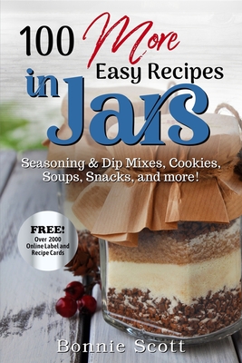 100 More Easy Recipes In Jars - Bonnie Scott
