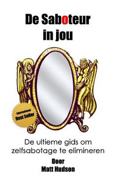 Coperta cărții 'De Saboteur in Jou: De ultieme gids om zelfsabotage te elimineren - Anthony James Hall'